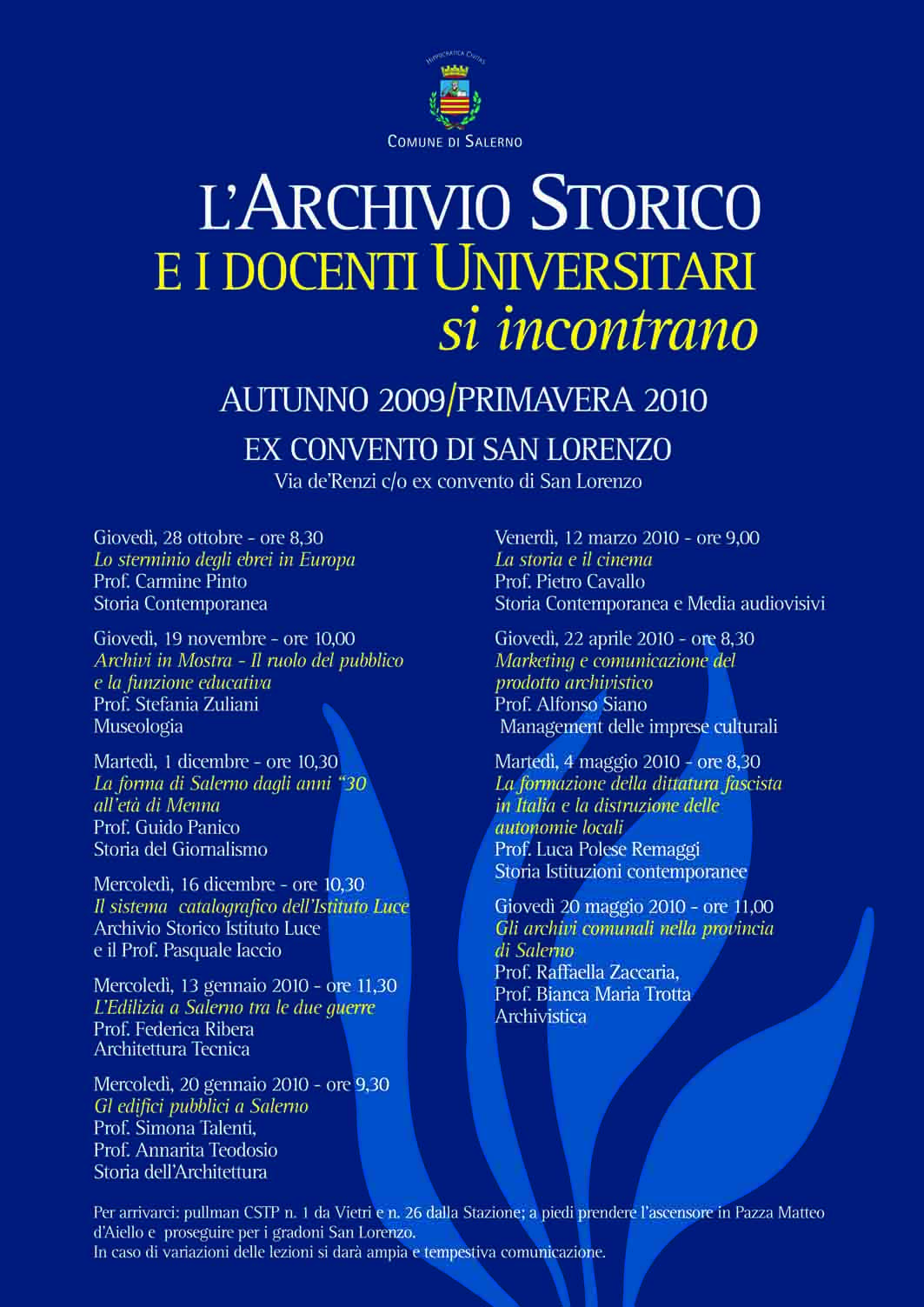 Il calendario degli 'incontri aperti' dei docenti universitari all'Archivio storico del Comune. Via de' Renzi, Ottobre 2009 - Maggio 2010